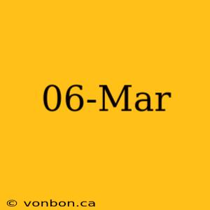 06-Mar