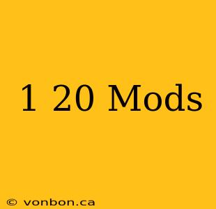 1 20 Mods