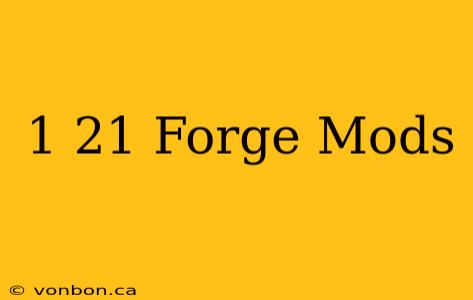 1 21 Forge Mods