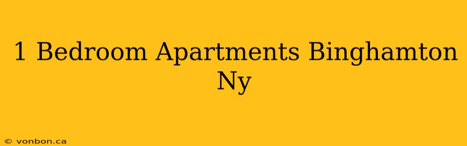 1 Bedroom Apartments Binghamton Ny