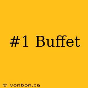 #1 Buffet