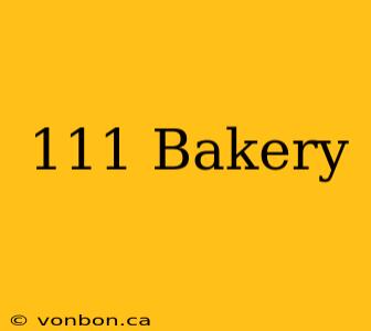 111 Bakery