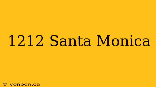 1212 Santa Monica