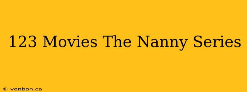 123 Movies The Nanny Series