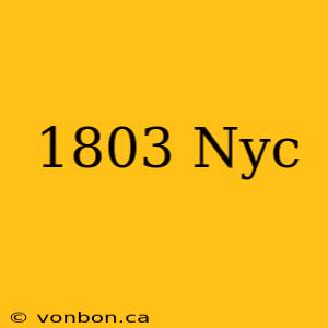 1803 Nyc