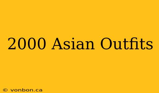 2000 Asian Outfits