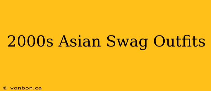 2000s Asian Swag Outfits