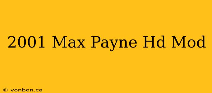 2001 Max Payne Hd Mod