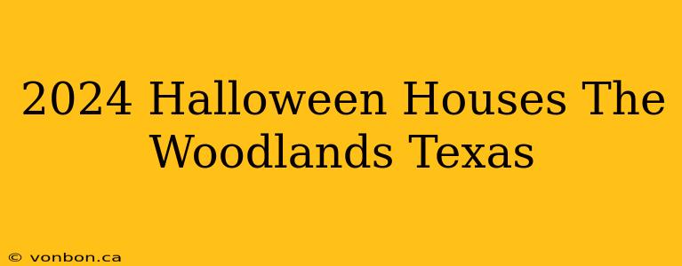 2024 Halloween Houses The Woodlands Texas