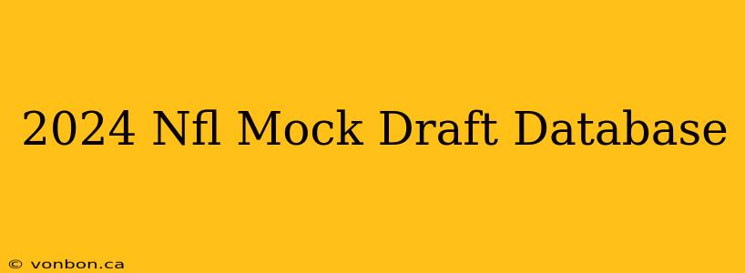 2024 Nfl Mock Draft Database