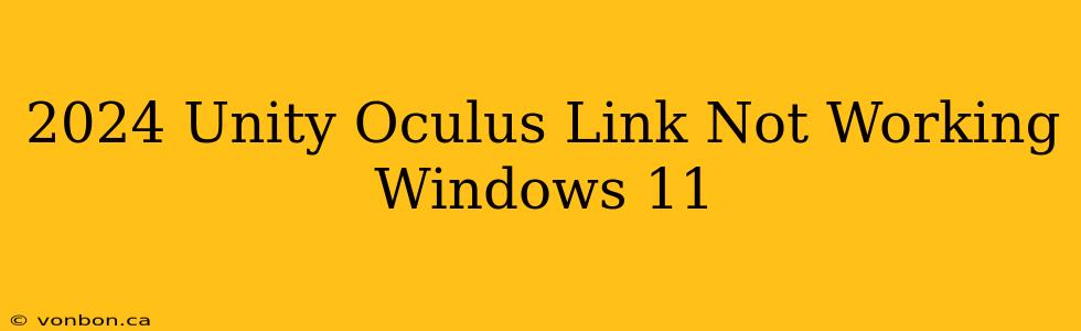 2024 Unity Oculus Link Not Working Windows 11