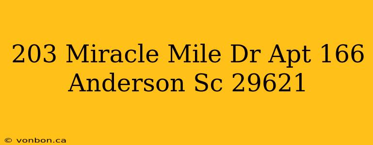 203 Miracle Mile Dr Apt 166 Anderson Sc 29621