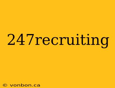 247recruiting