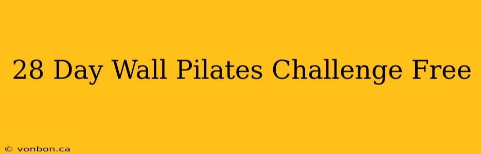 28 Day Wall Pilates Challenge Free