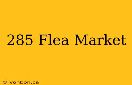 285 Flea Market