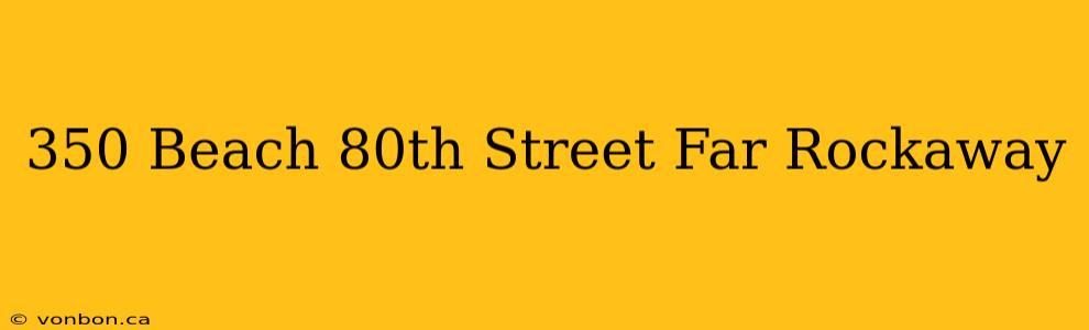 350 Beach 80th Street Far Rockaway