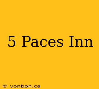 5 Paces Inn