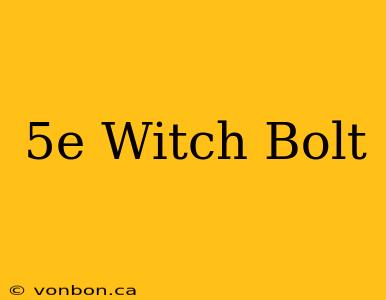 5e Witch Bolt