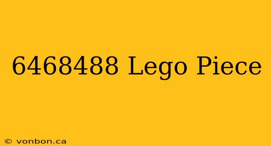 6468488 Lego Piece