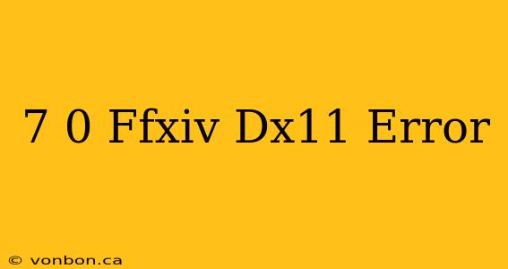 7 0 Ffxiv Dx11 Error