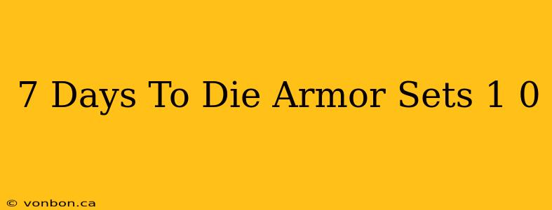 7 Days To Die Armor Sets 1 0