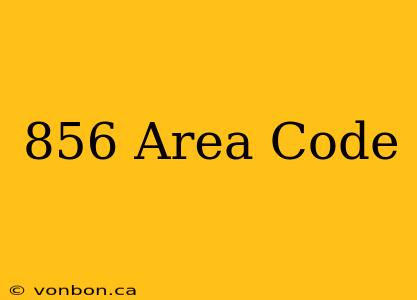 856 Area Code