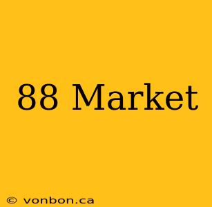 88 Market