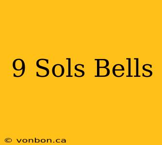 9 Sols Bells