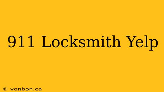 911 Locksmith Yelp