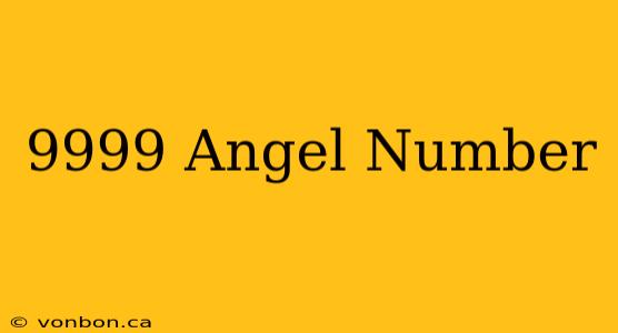 9999 Angel Number