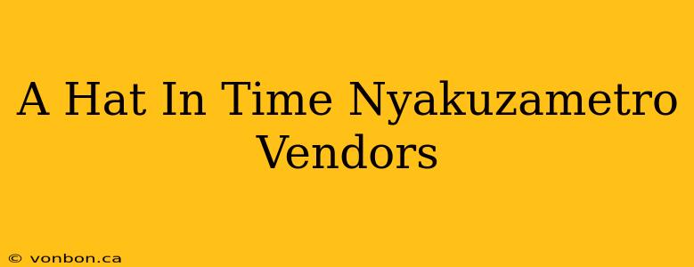 A Hat In Time Nyakuzametro Vendors