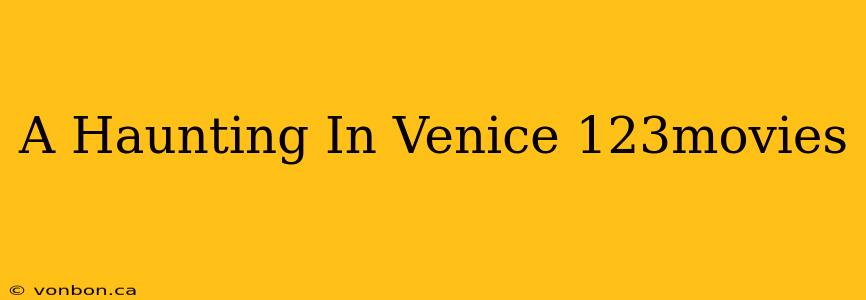 A Haunting In Venice 123movies