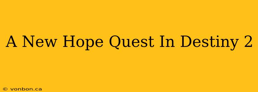 A New Hope Quest In Destiny 2