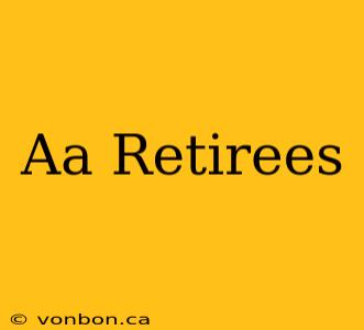 Aa Retirees