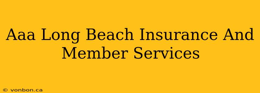 Aaa Long Beach Insurance And Member Services