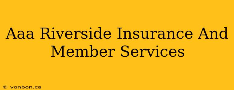 Aaa Riverside Insurance And Member Services