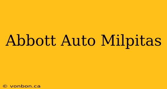 Abbott Auto Milpitas