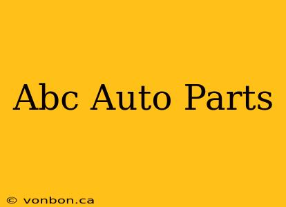 Abc Auto Parts