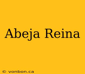 Abeja Reina