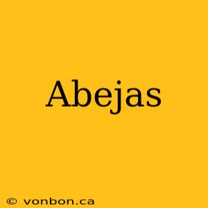 Abejas