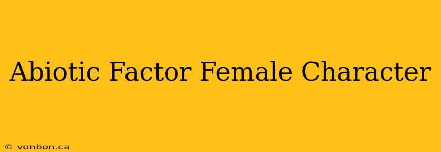 Abiotic Factor Female Character