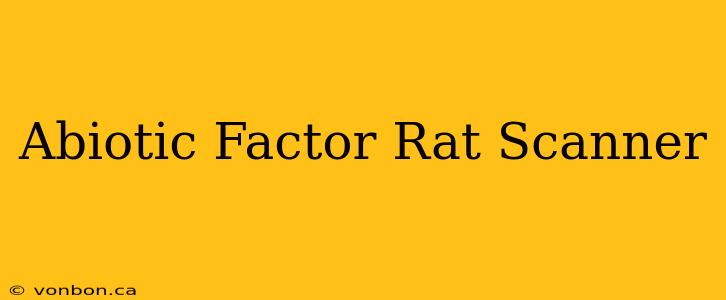 Abiotic Factor Rat Scanner