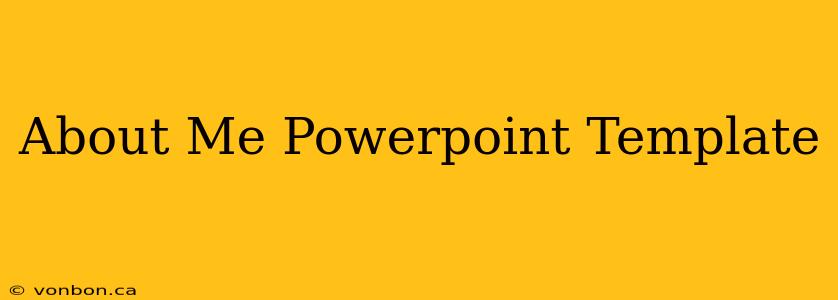 About Me Powerpoint Template