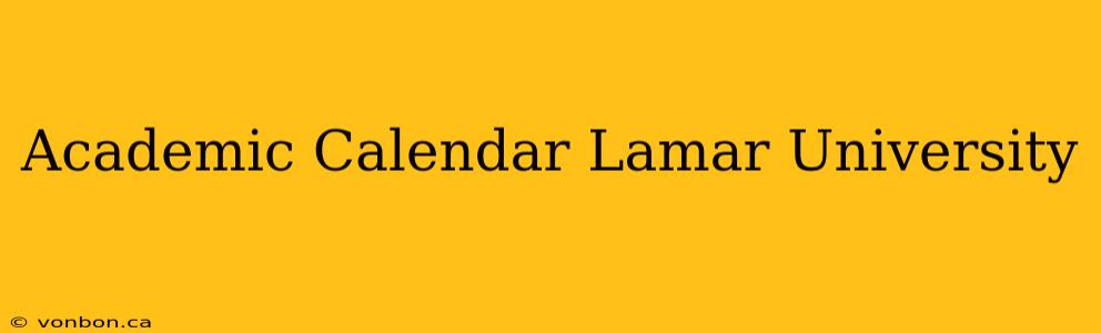 Academic Calendar Lamar University