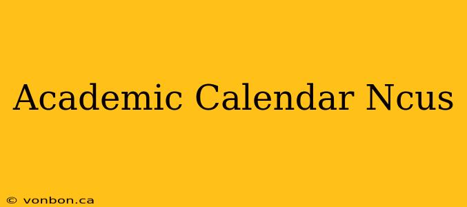 Academic Calendar Ncus