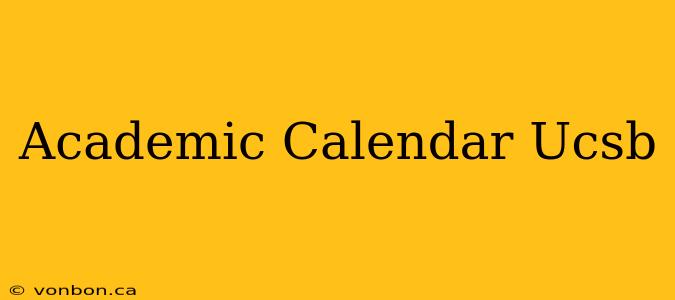 Academic Calendar Ucsb