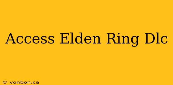 Access Elden Ring Dlc