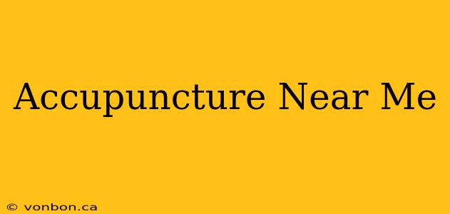 Accupuncture Near Me