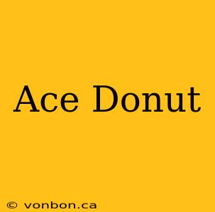 Ace Donut