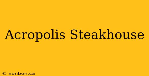 Acropolis Steakhouse